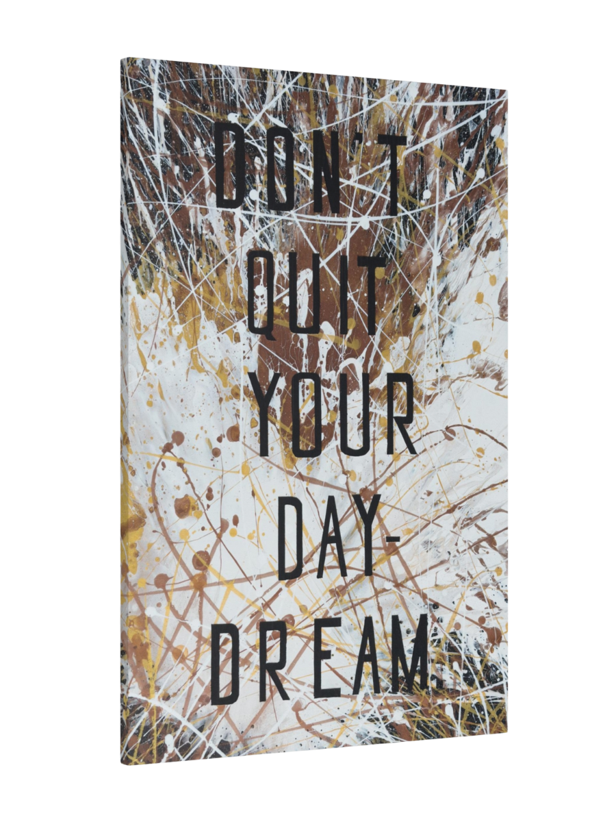 Don't Quit Your Day Dream