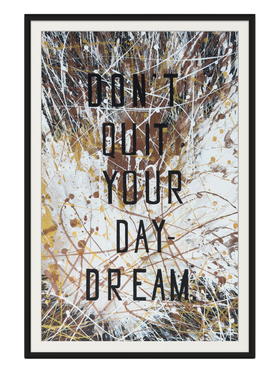 Don't Quit Your Day Dream